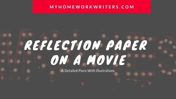Writing a Perfect Reflection Paper on a Movie