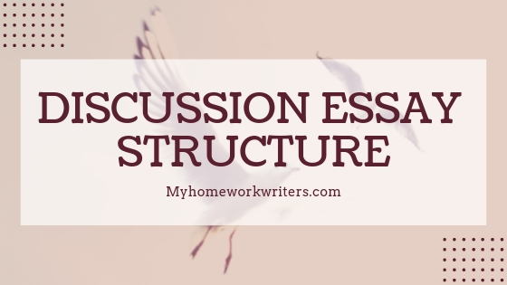 Discussion Essay Structure | Homework Cheat Websites