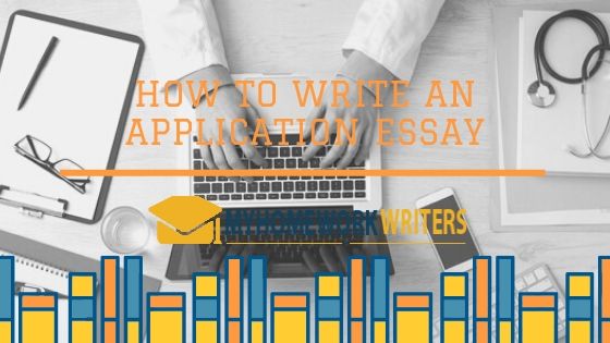 How To Write An Application Essay