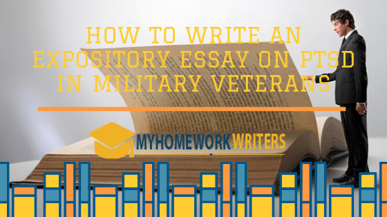 How to Write an Expository Essay on PTSD in Military Veterans