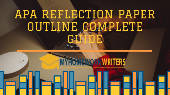 APA Reflection Paper Outline Complete Guide