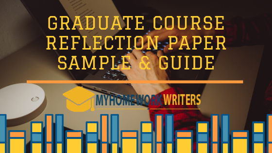 Graduate Course Reflection Paper Sample & Guide
