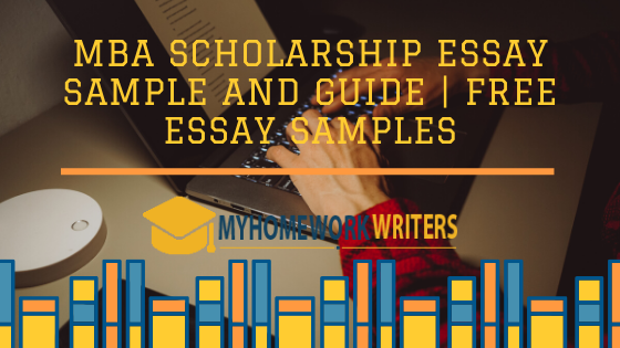 MBA Scholarship Essay Sample and Guide