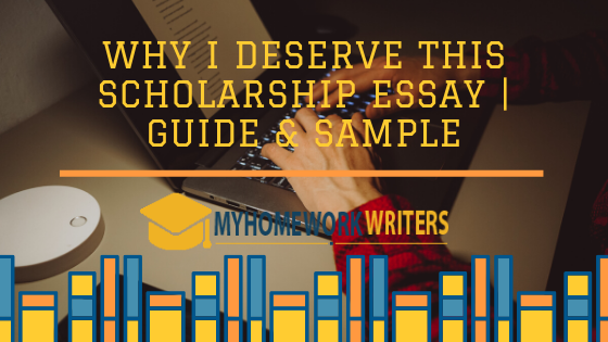 Why i deserve a scholarship essay