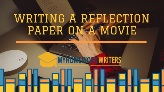 Writing a Reflection Essay on a Movie