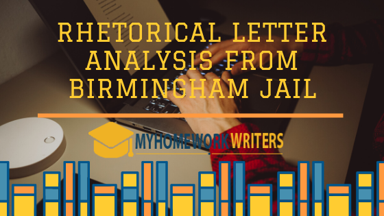 Rhetorical Letter Analysis from Birmingham Jail