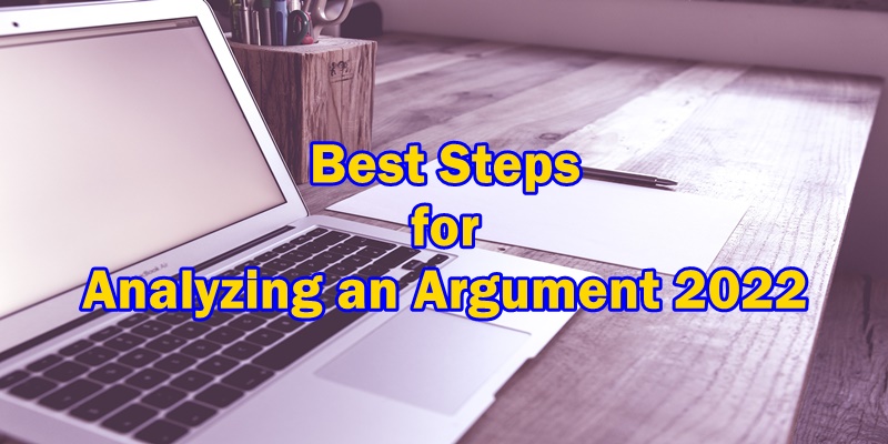 Best steps for analyzing an argument 2022