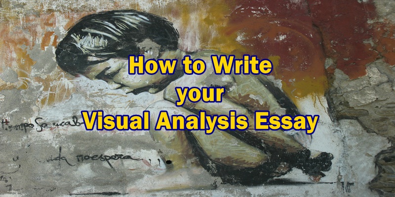 How to write your visual analysis essay