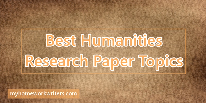 220+ best humanities research paper topics