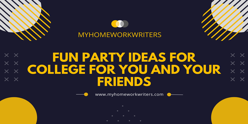 Fun Party Ideas For College For You And Your Friends 2023