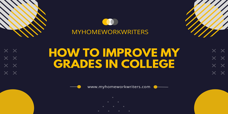 How To Improve My Grades in College 2022- The Perfect Guide