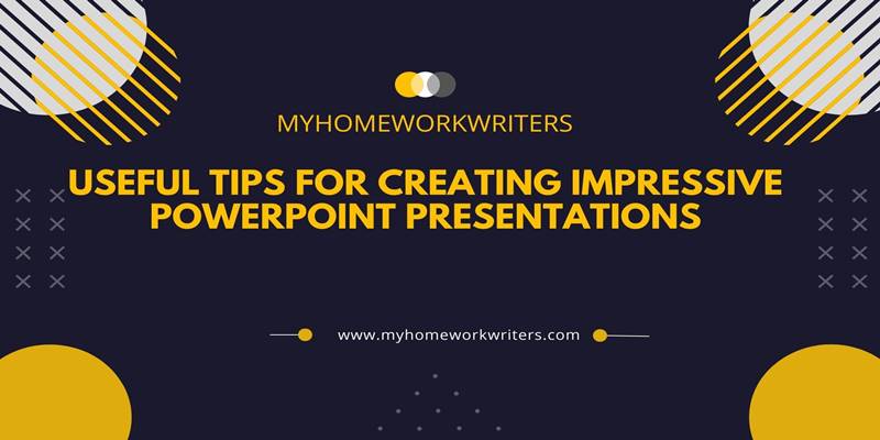 Useful Tips for Creating Impressive PowerPoint Presentations 2023